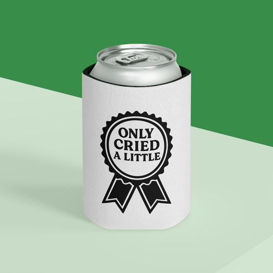 Only Cried a Little | Can Cooler
