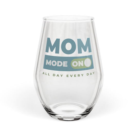 Mom Mode = ON | Stemless Wine Glass
