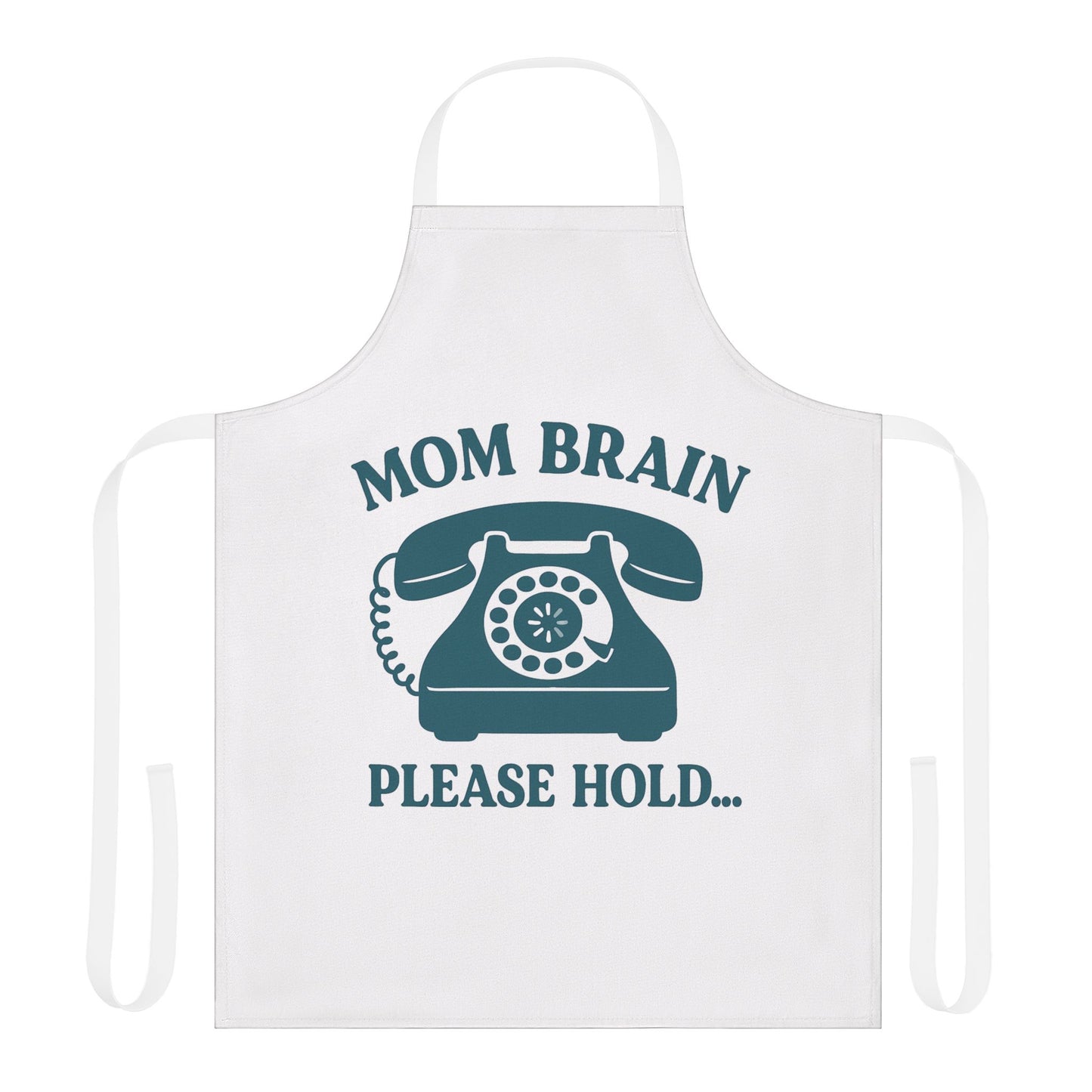 Mom Brain, Please Hold  | Apron