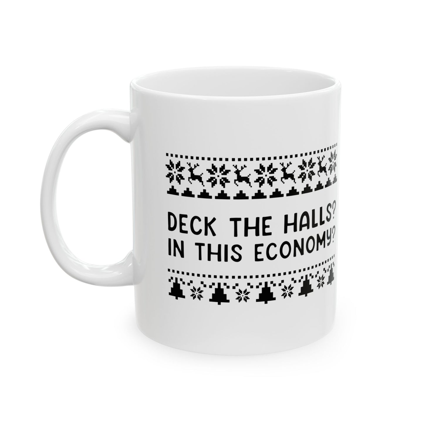 Deck The Halls | Ceramic Mug (11oz, 15oz)