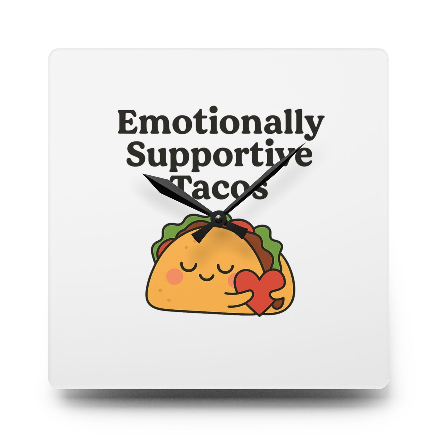 Emotionally Supportive Tacos | Acrylic Wall Clock