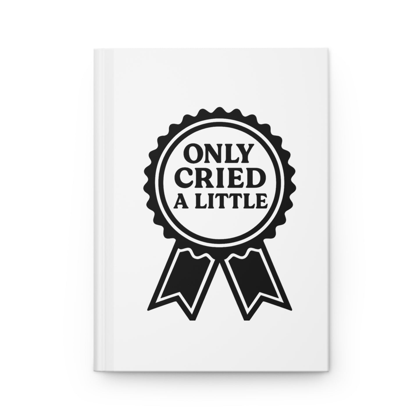 Only Cried a Little | Hardcover Journal Matte