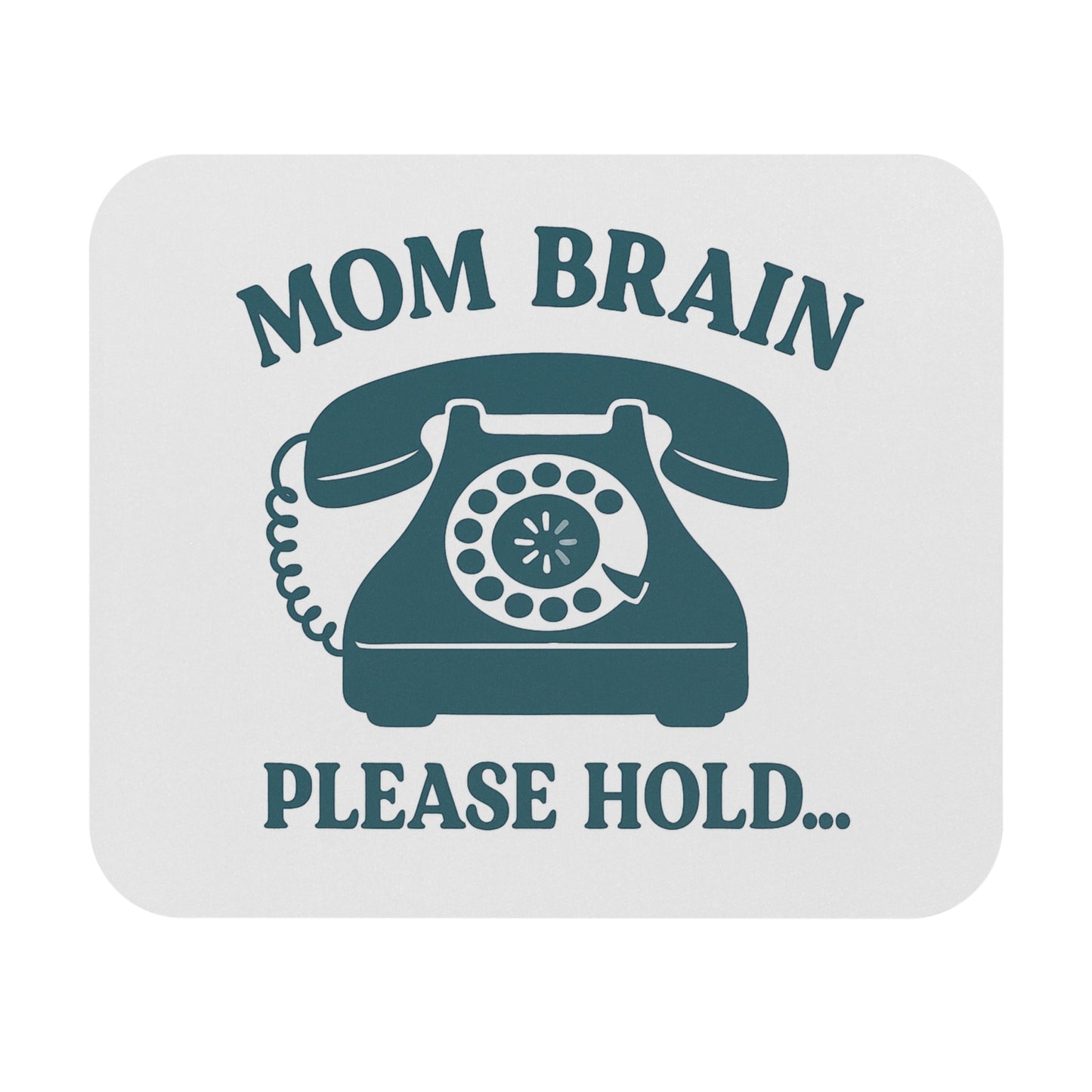 Mom Brain, Please Hold | Mouse Pad (Rectangle)