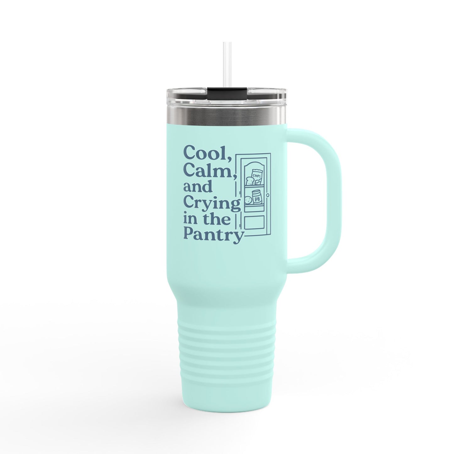 Cool, Calm and Crying in the Pantry | Insulated Travel Mug, 40oz
