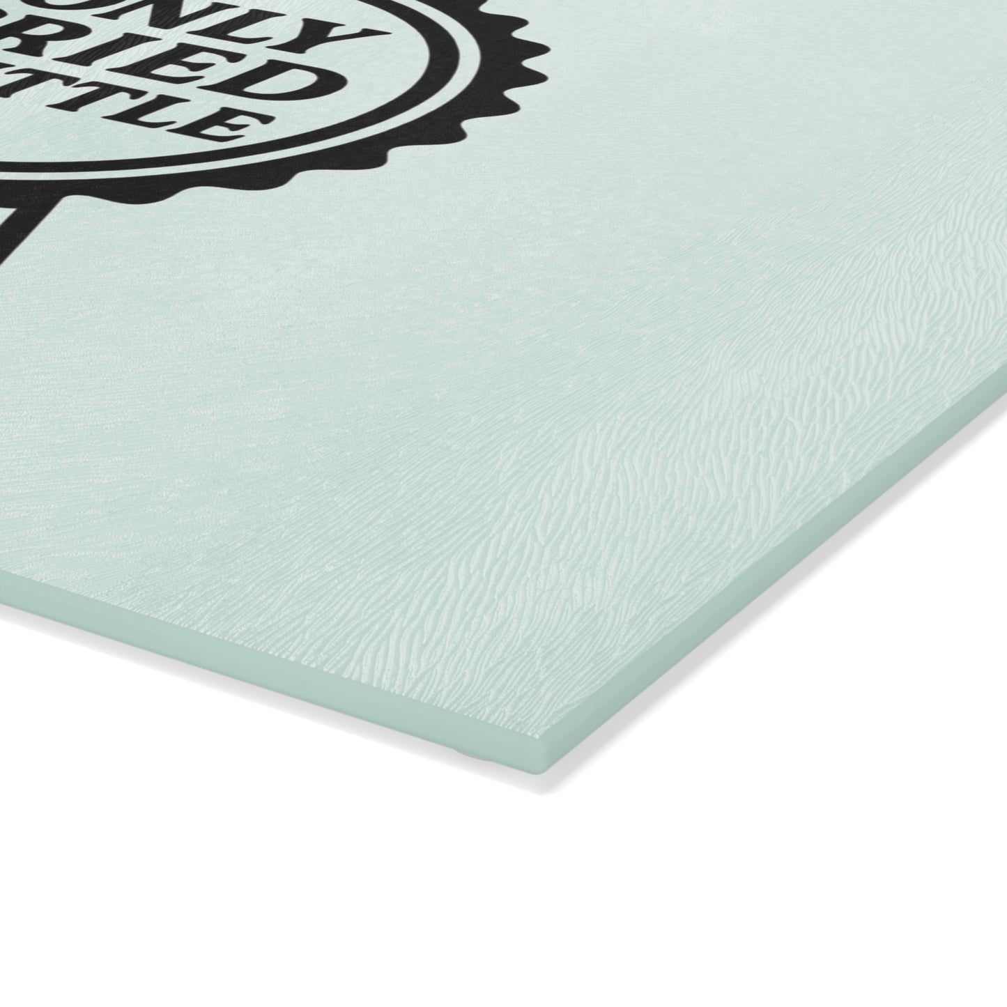 Only Cried A Little | Glass Cutting Board