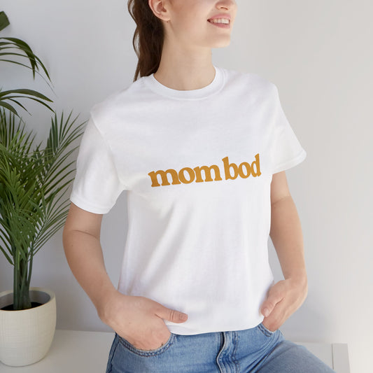 mom bod | Bella & Canvas Shirt