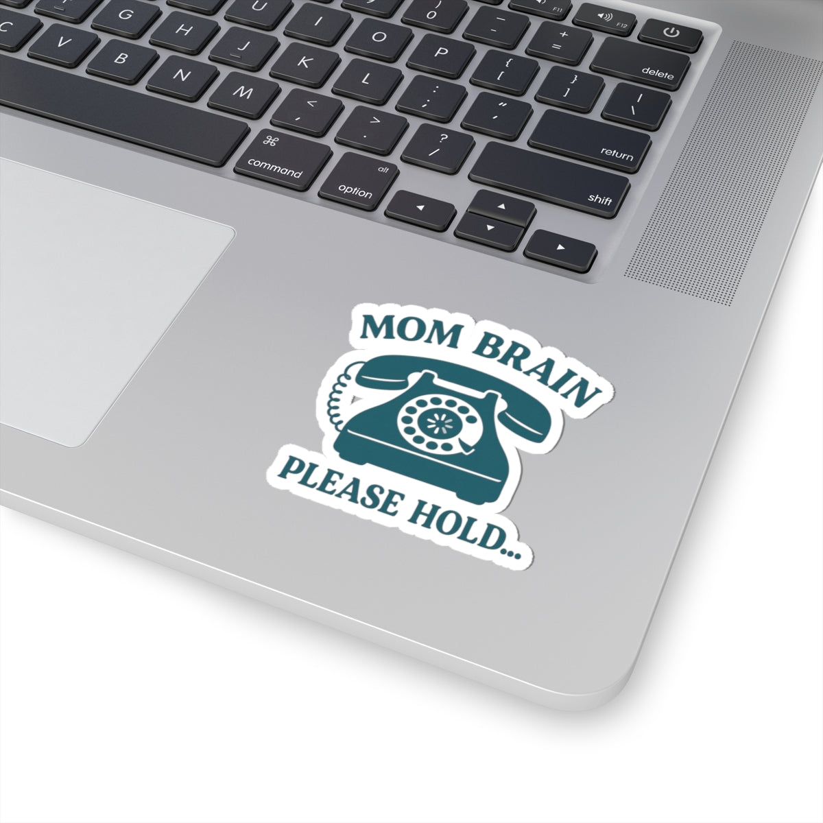 Mom Brain, Please Hold | Kiss-Cut Stickers