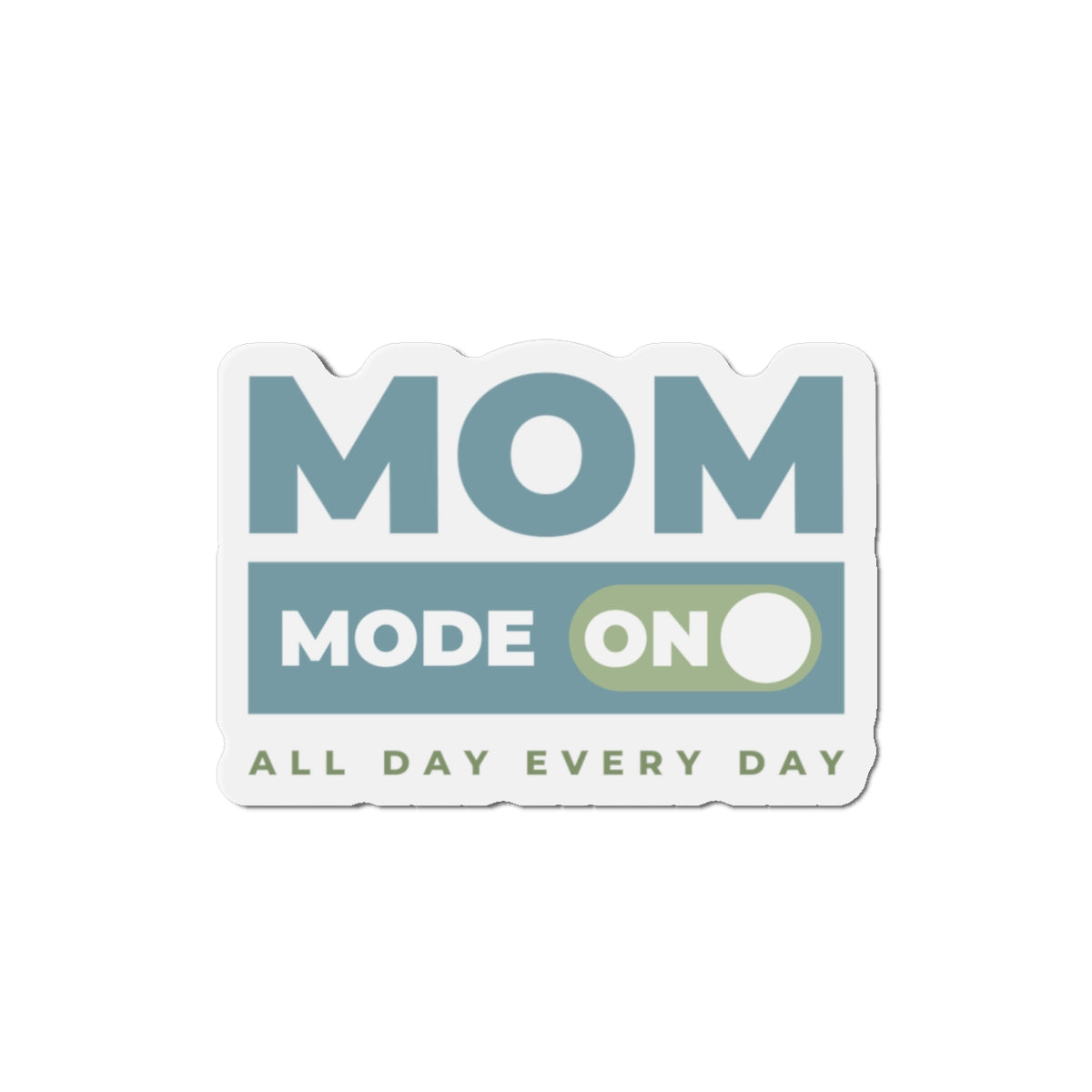 Mom Mode = On | Die-Cut Magnets