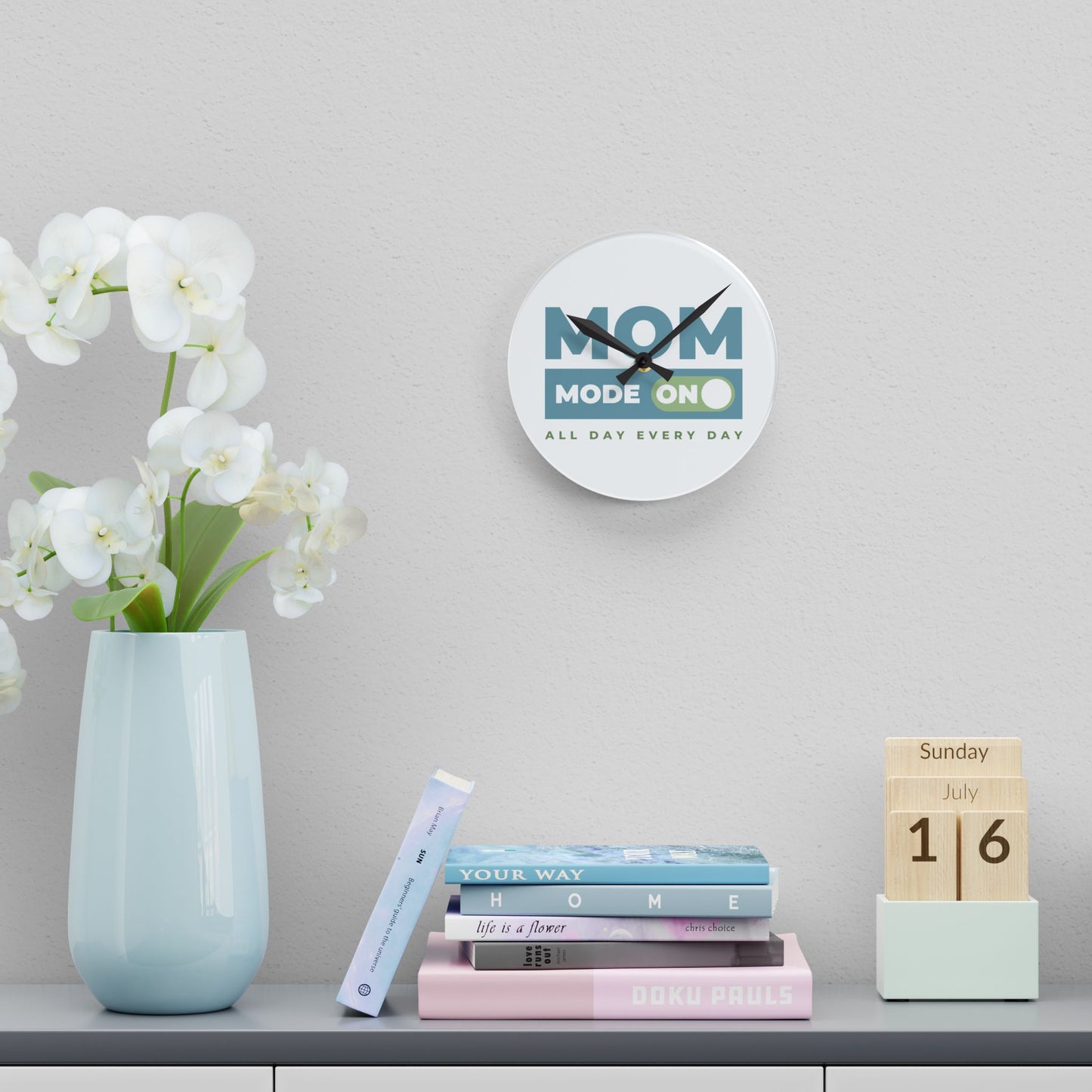 Mom Mode = ON | Acrylic Wall Clock