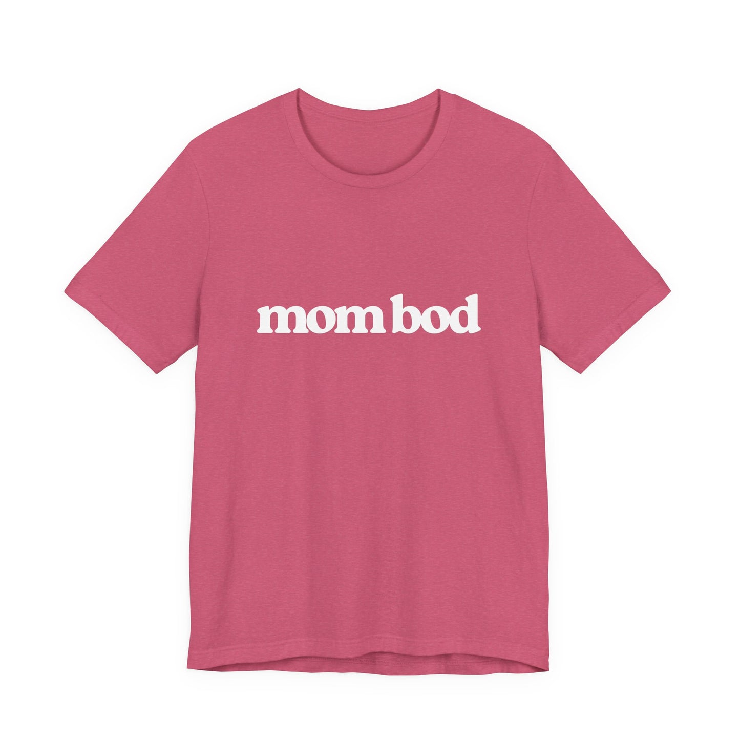 mom bod | Bella & Canvas Shirt