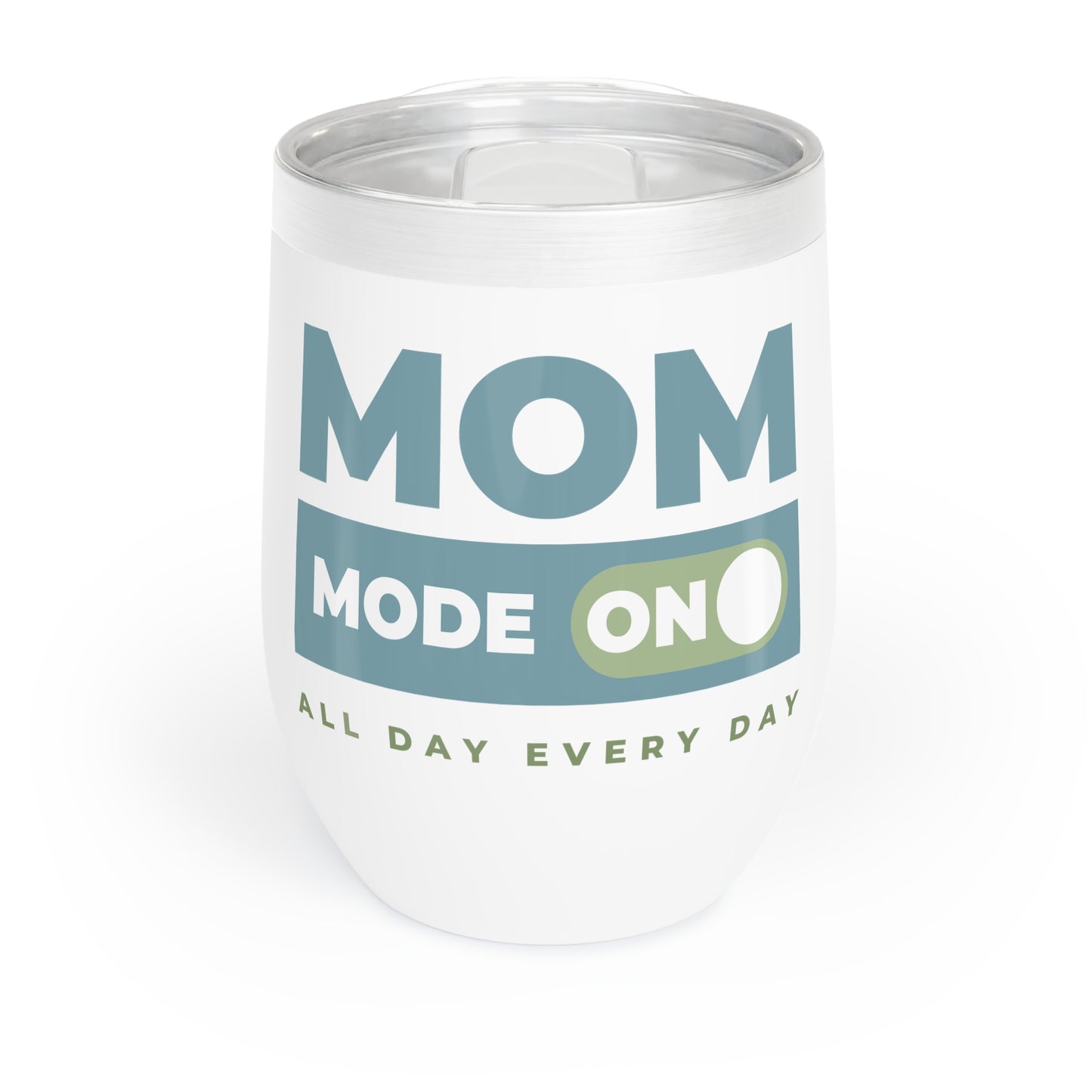 Mom Mode = ON | Chill Wine Tumbler