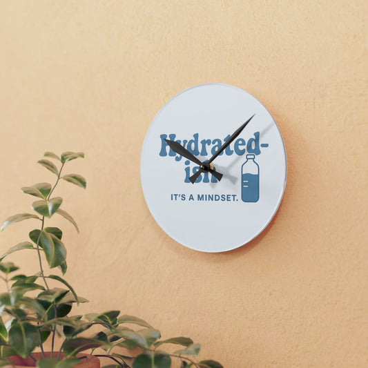 Hydrated-Ish | Acrylic Wall Clock