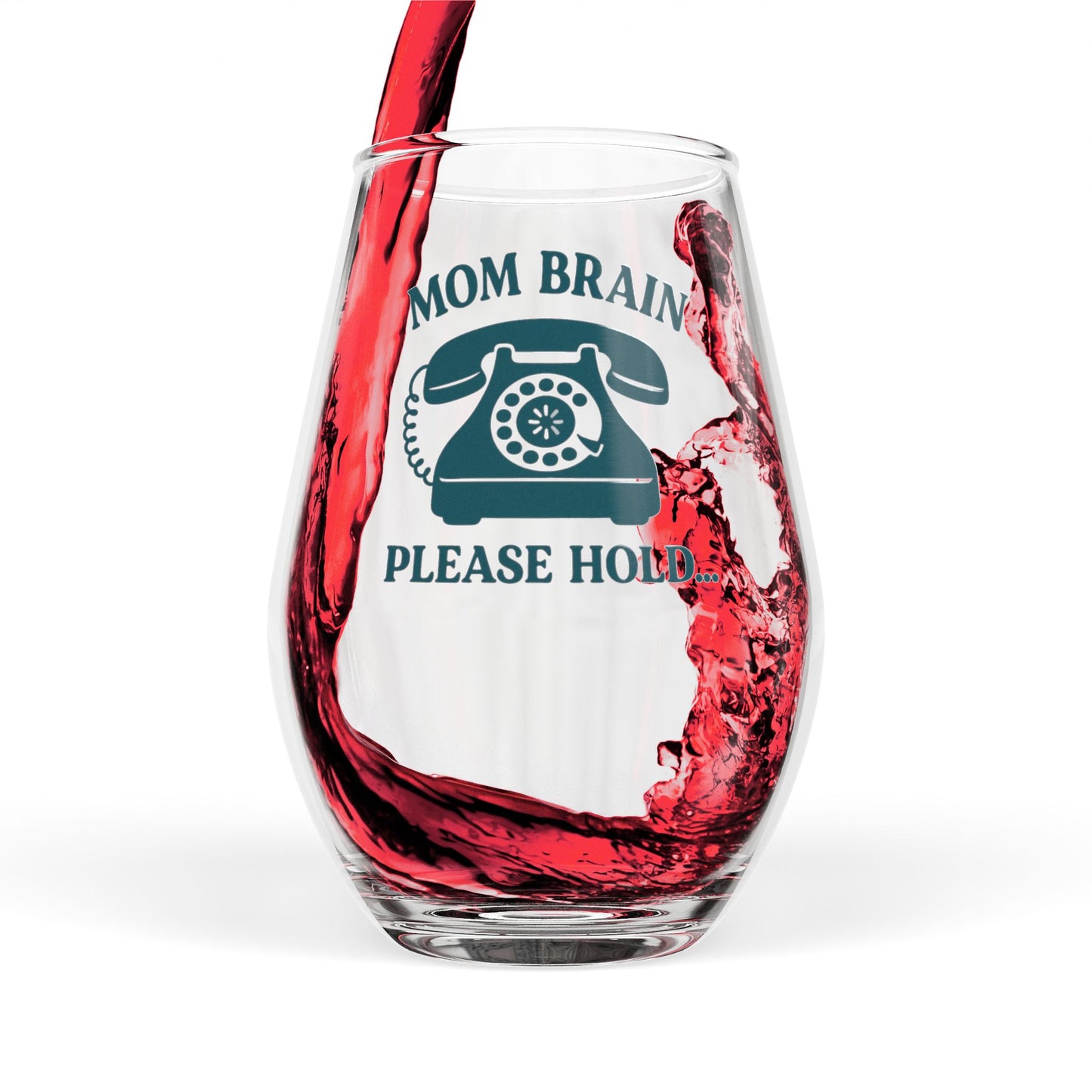 Mom Brain, Please Hold | Stemless Wine Glass