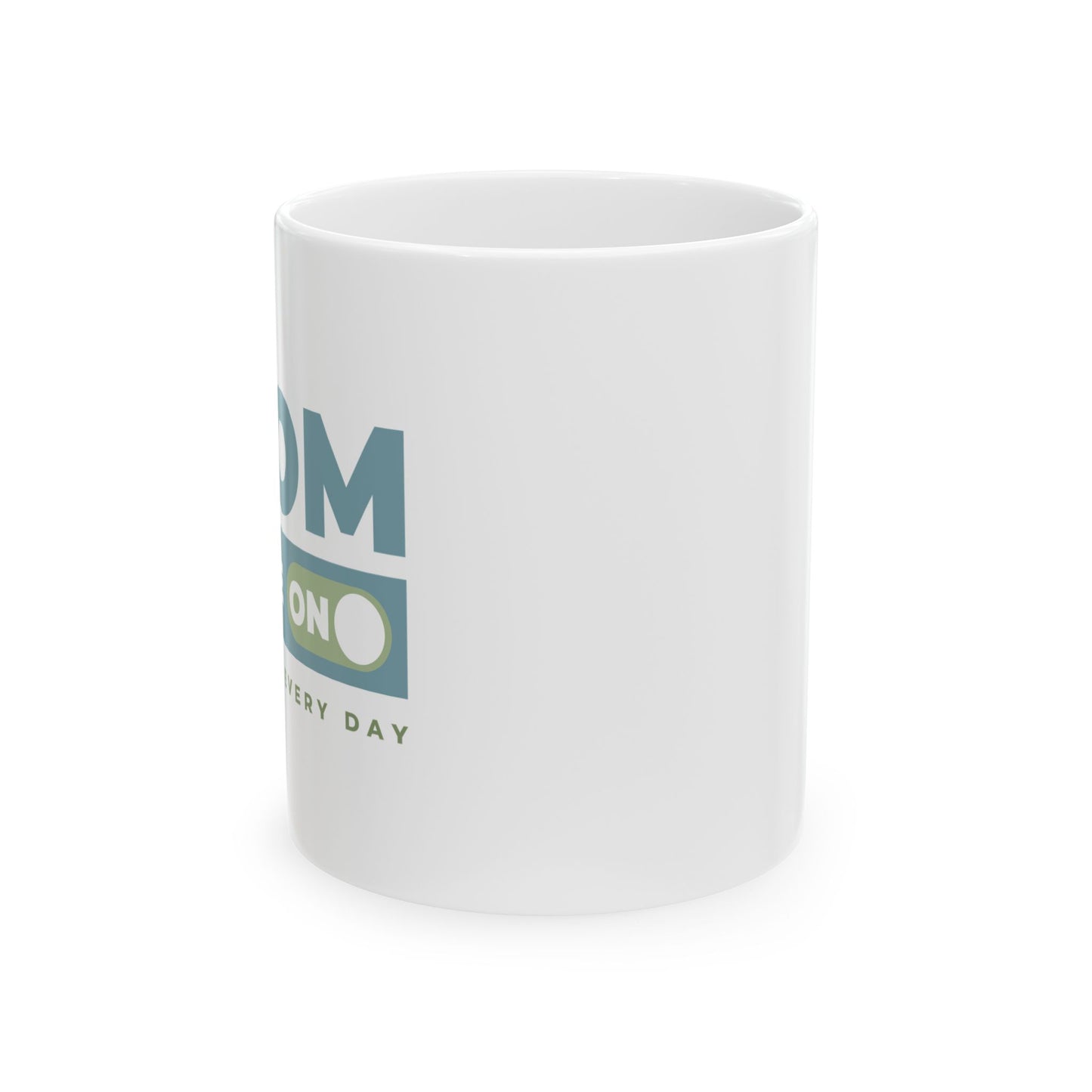 Mom Mode = ON | Ceramic Mug (11oz, 15oz)