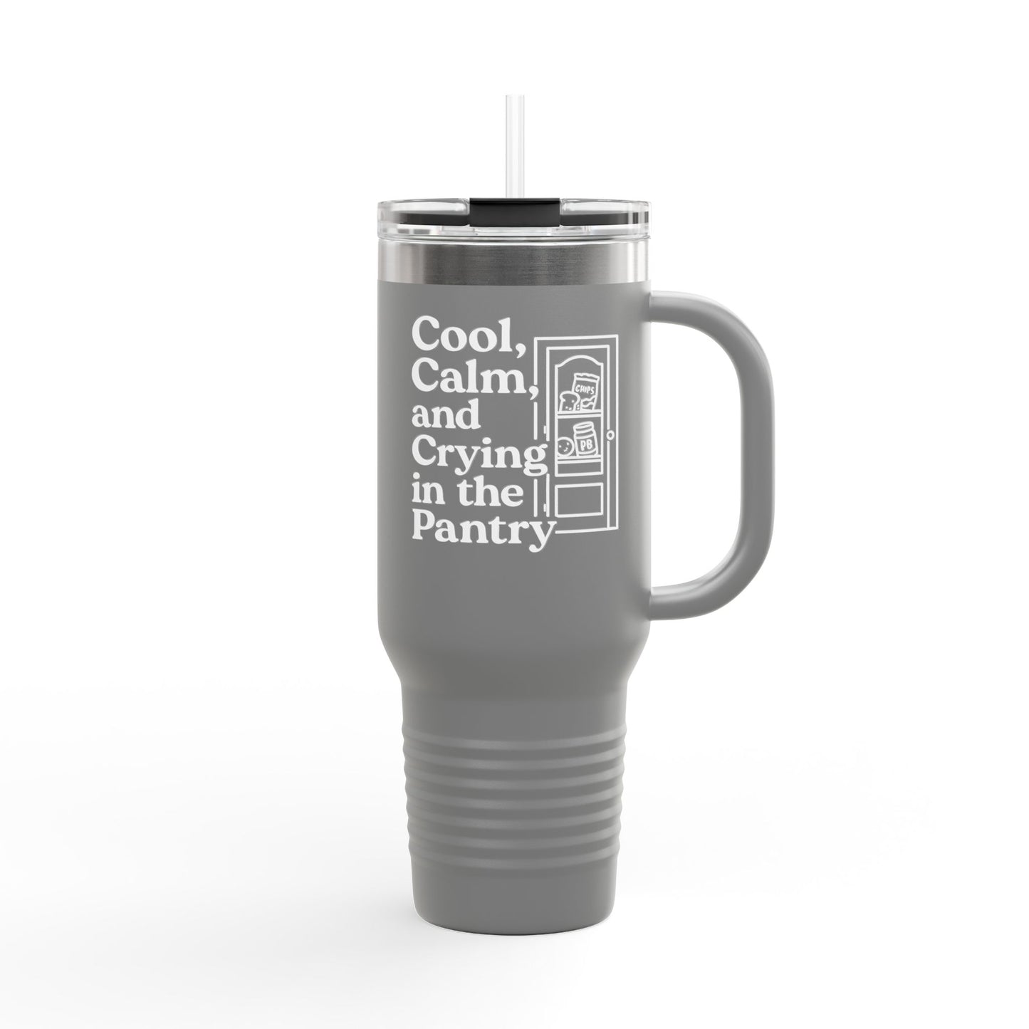 Cool, Calm and Crying in the Pantry | Insulated Travel Mug, 40oz