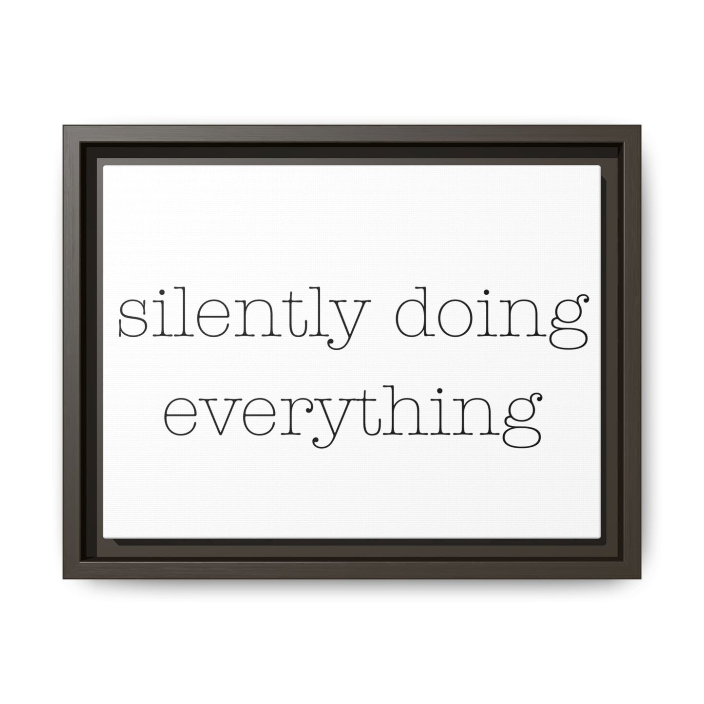 silently doing everything | Matte Canvas, Framed (Multi-color)