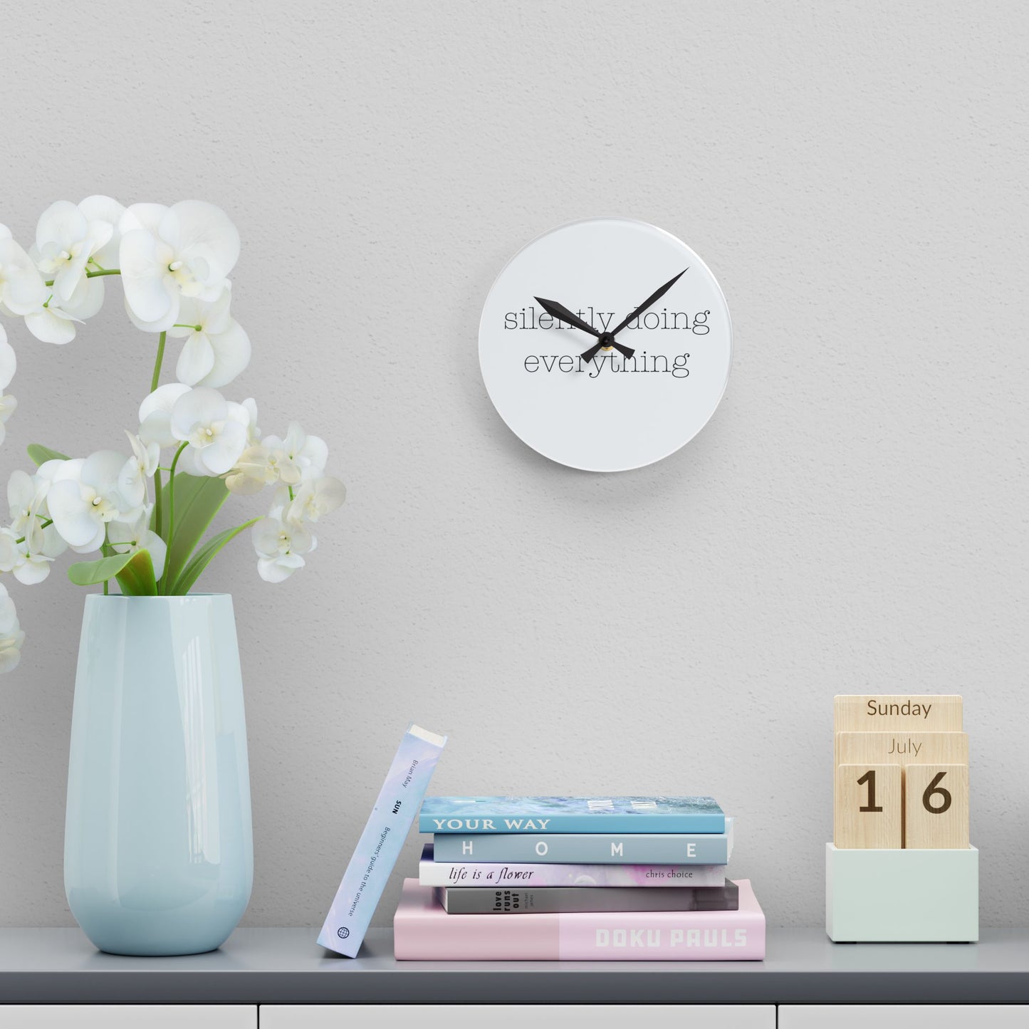 Silently Doing Everything | Acrylic Wall Clock