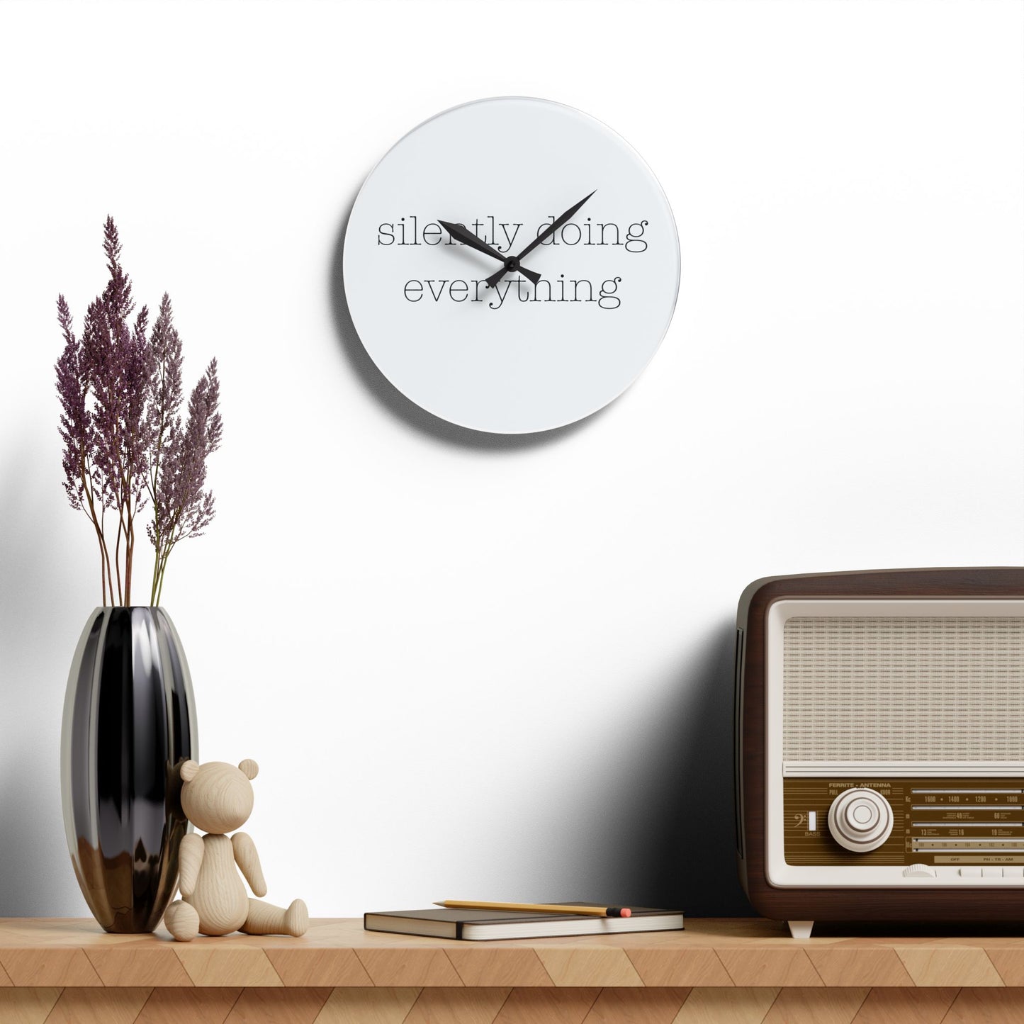 Silently Doing Everything | Acrylic Wall Clock