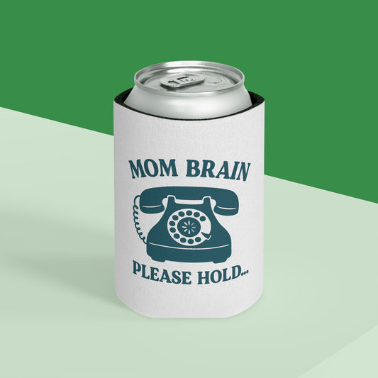 Mom Brain, Please Hold  | Can Cooler
