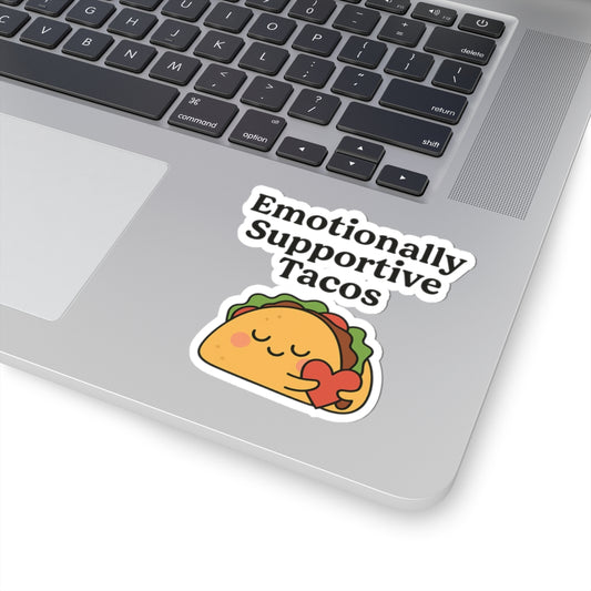 Emotionally Supportive Tacos | Kiss-Cut Stickers