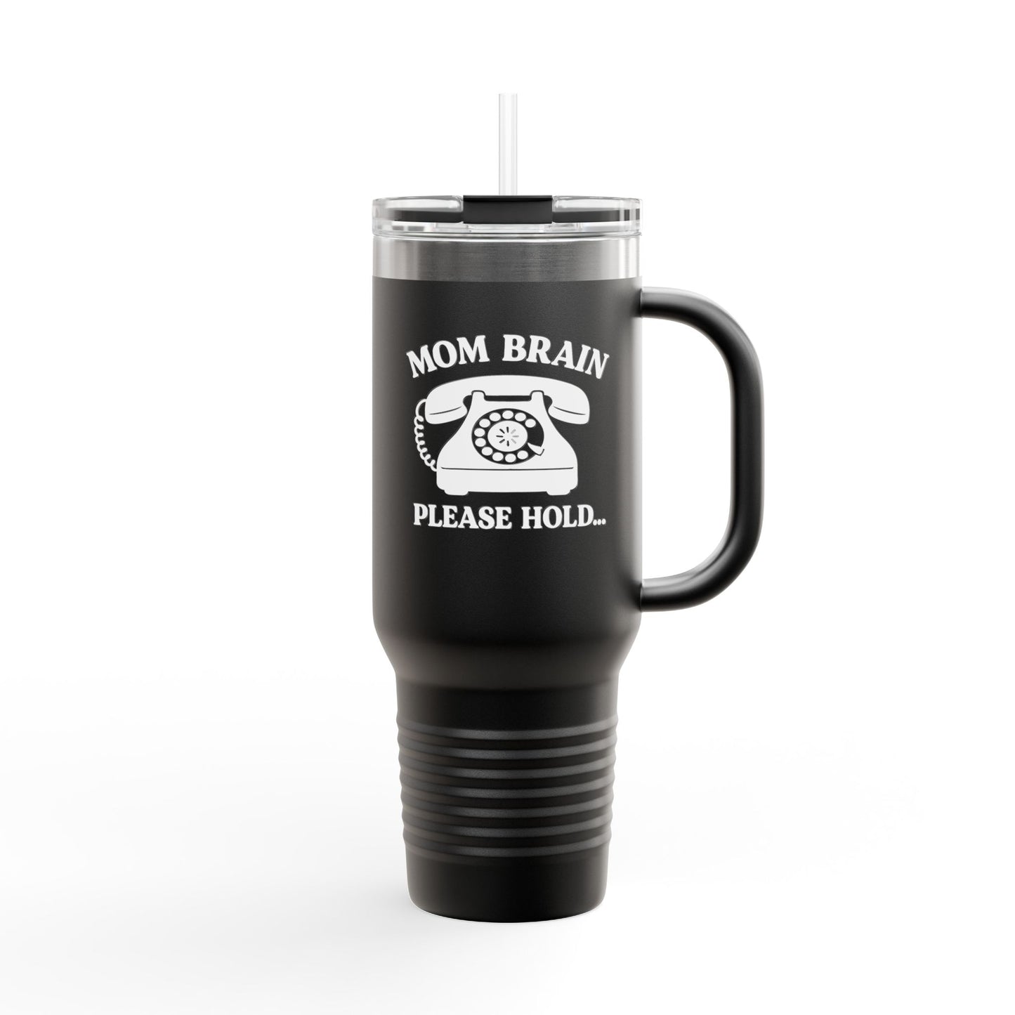Mom Brain, Please Hold  | Insulated Travel Mug, 40oz