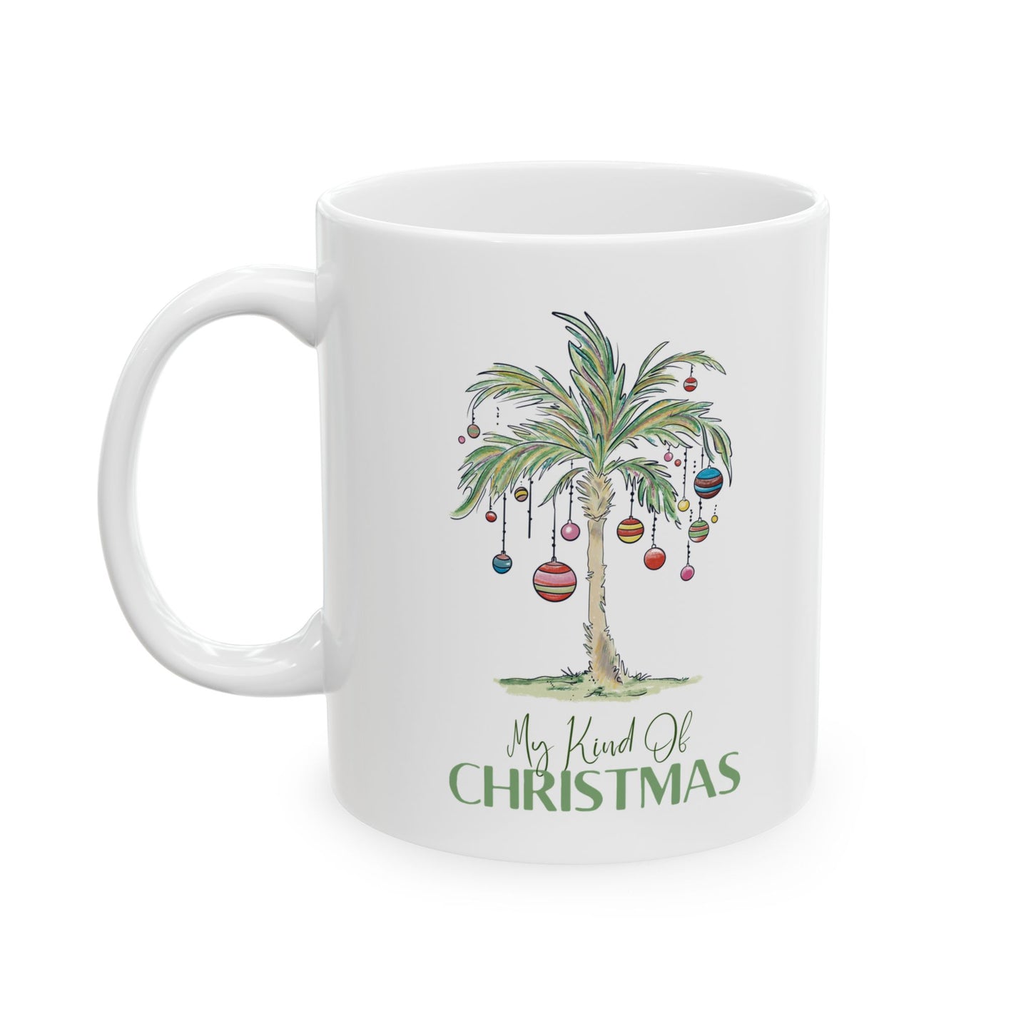 My Kind of Christmas | Ceramic Mug (11oz, 15oz)