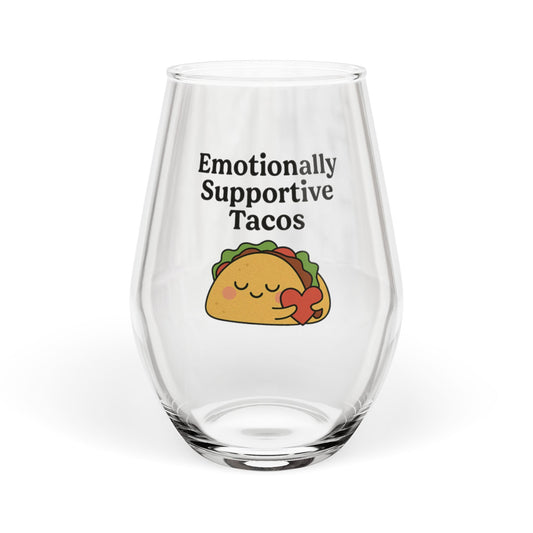 Emotionally Supportive Tacos | Stemless Wine Glass