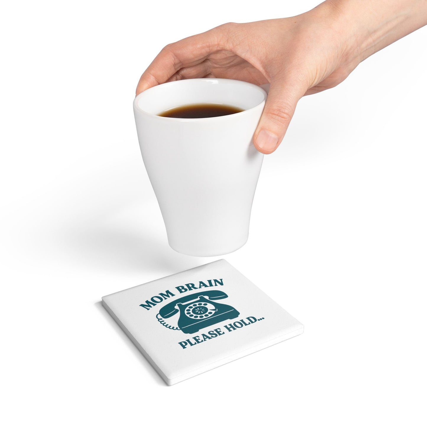 Mom Brain, Please Hold  | Ceramic Coaster