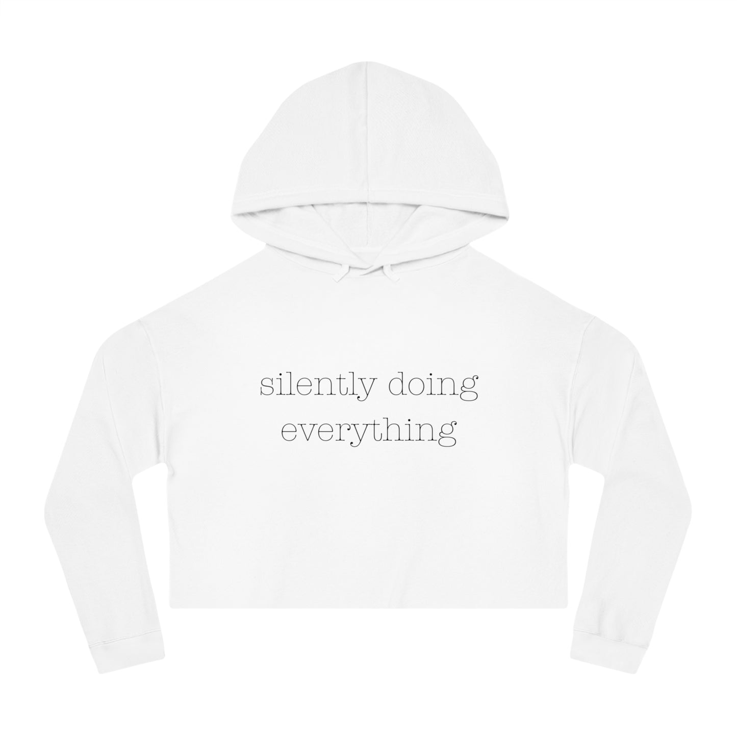 silently doing everything | Women’s Cropped Hooded Sweatshirt