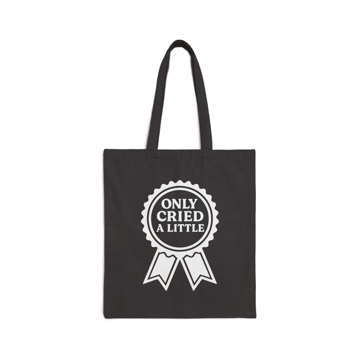Only Cried A Little | Cotton Canvas Tote Bag