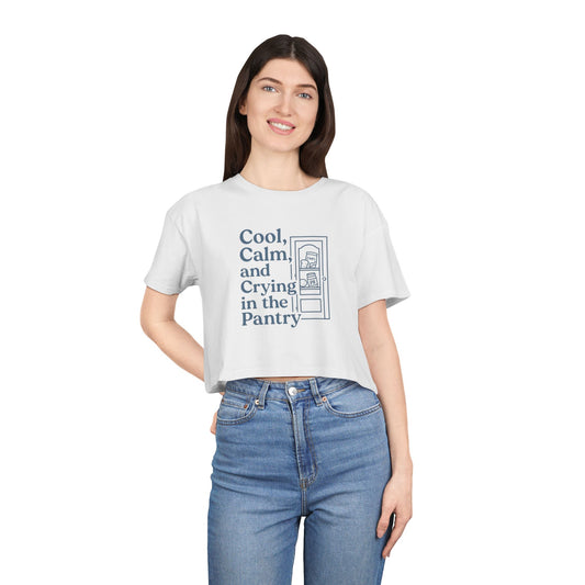 Cool, Calm and Crying in the Pantry | Women's Crop Tee