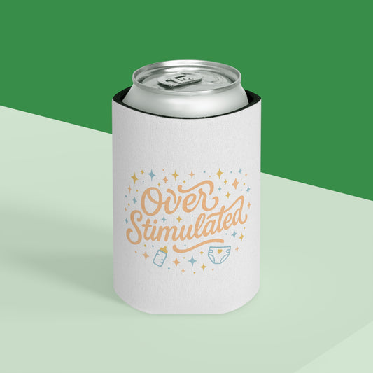 Overstimulated | Can Cooler