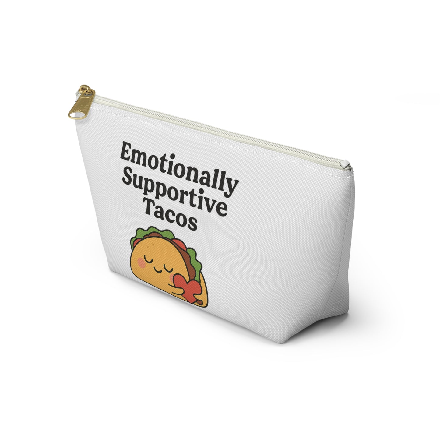 Emotionally Supportive Tacos | Accessory Pouch w T-bottom