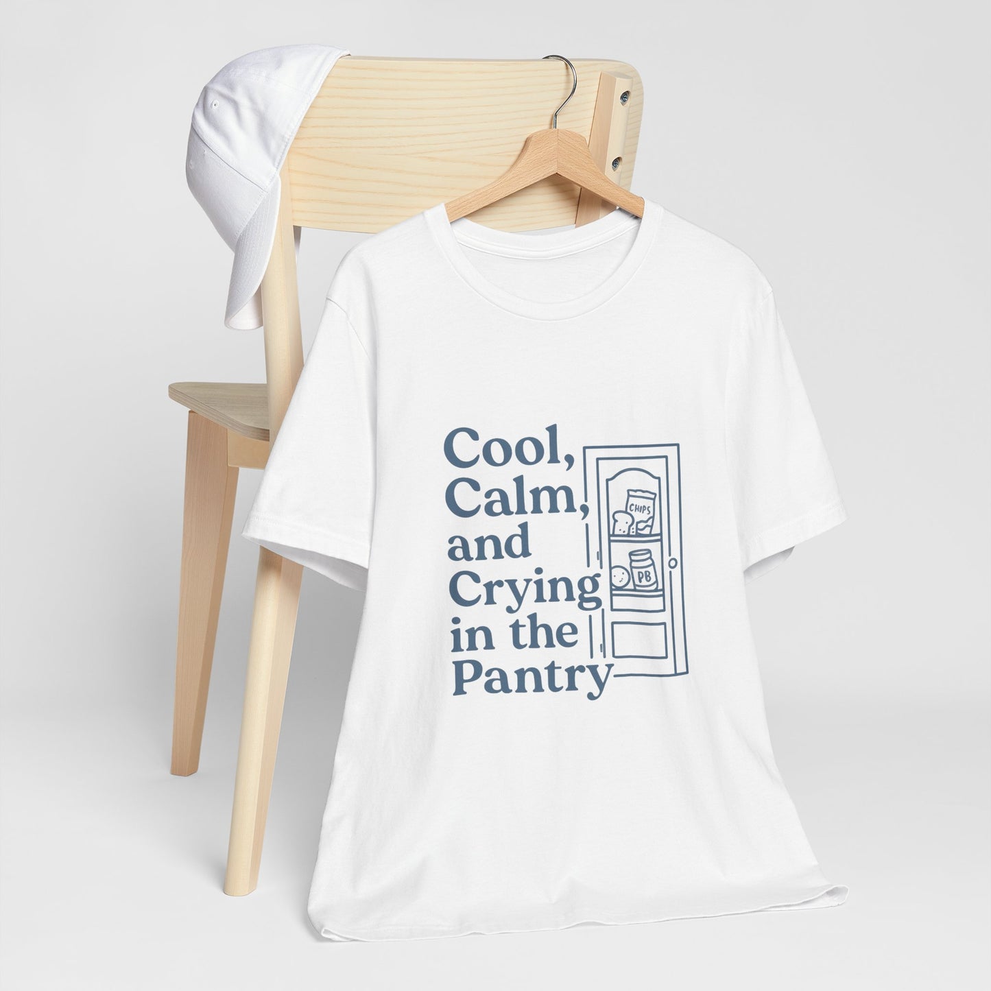 Cool, Calm and Crying in the Pantry | Bella & Canvas Shirt