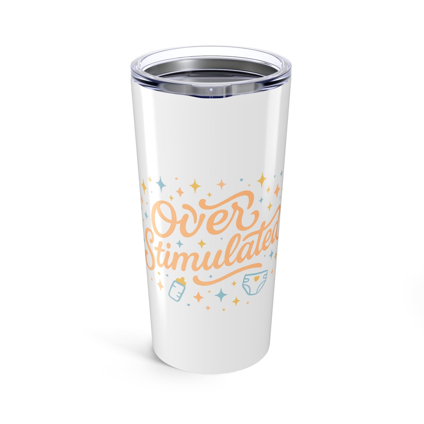 Overstimulated | Tumbler 20oz