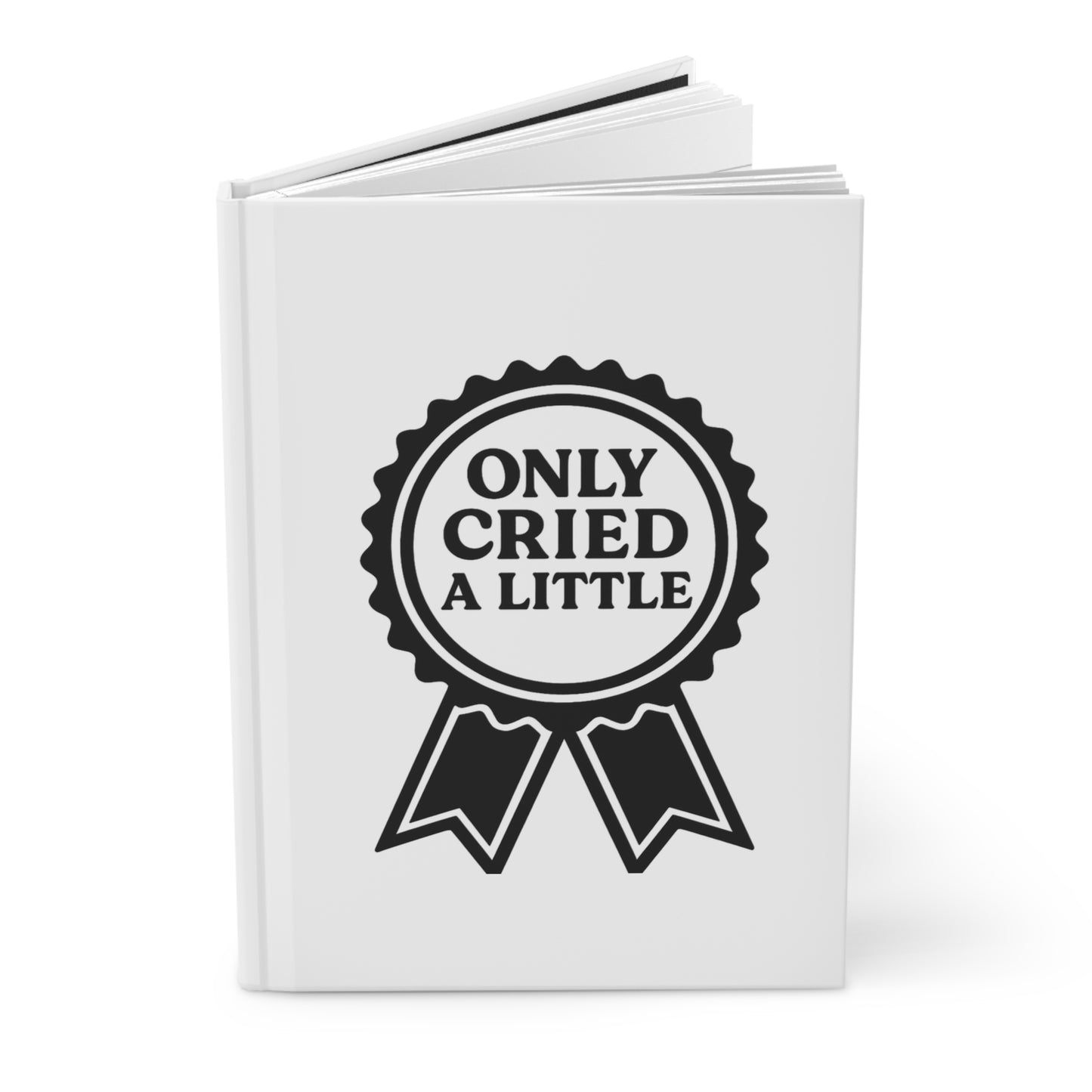 Only Cried a Little | Hardcover Journal Matte