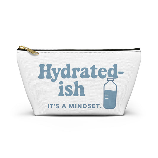 Hydrated-Ish | Accessory Pouch w T-bottom