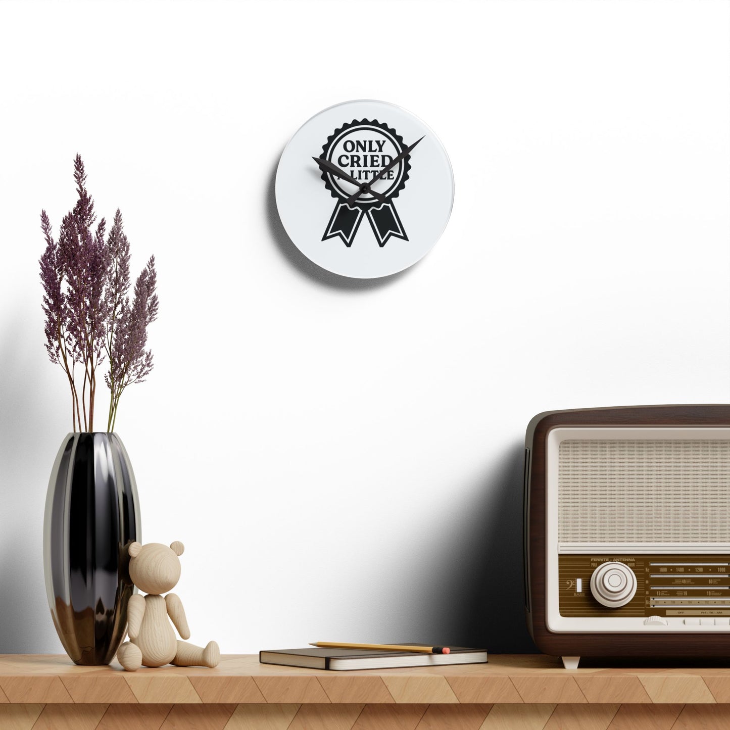 Only Cried A Little | Acrylic Wall Clock