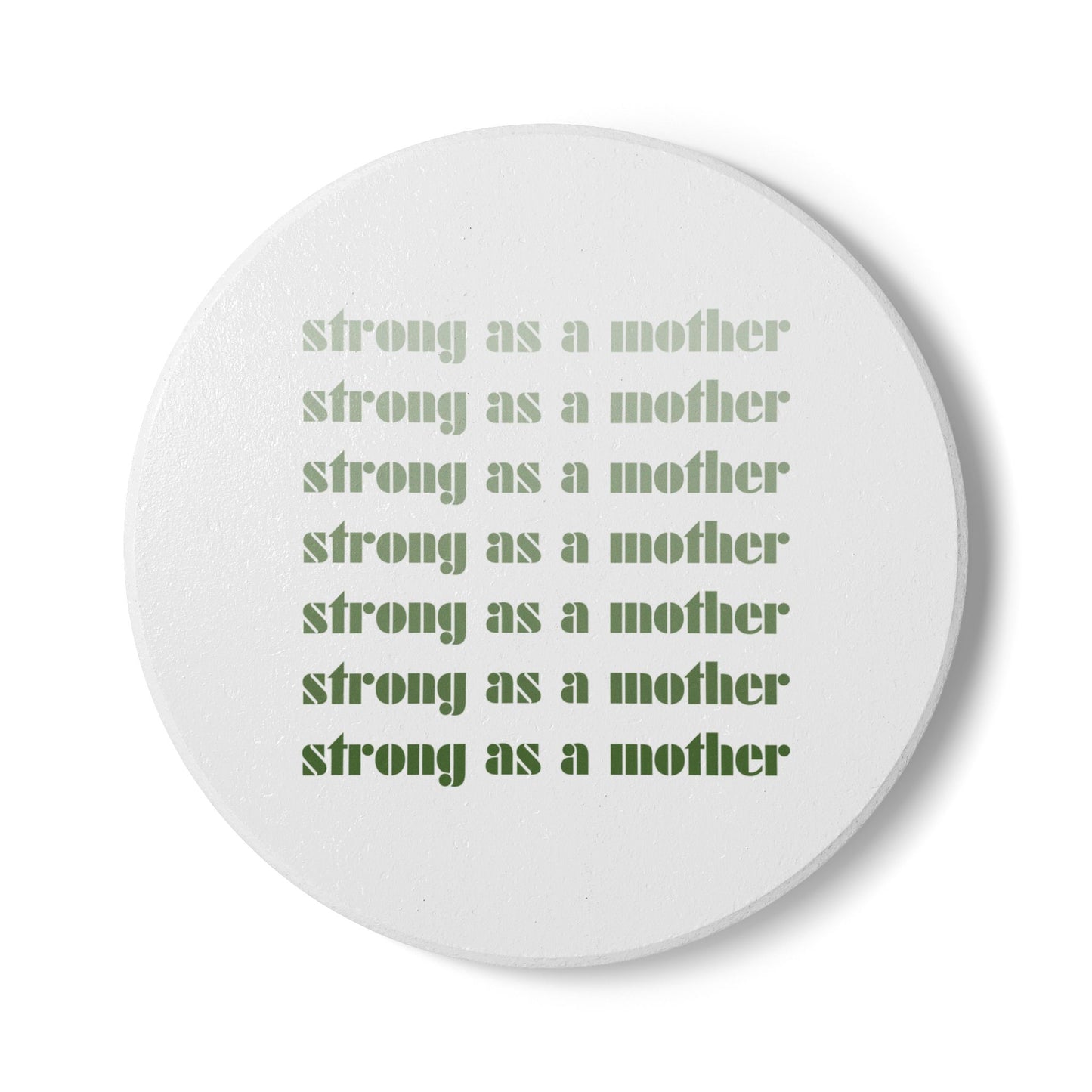 Strong as a Mother  | Ceramic Coaster