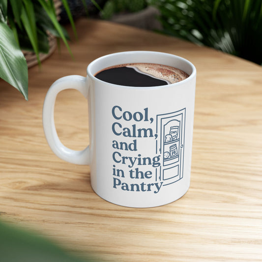 Cool, Calm and Crying in the Pantry | Ceramic Mug (11oz, 15oz)