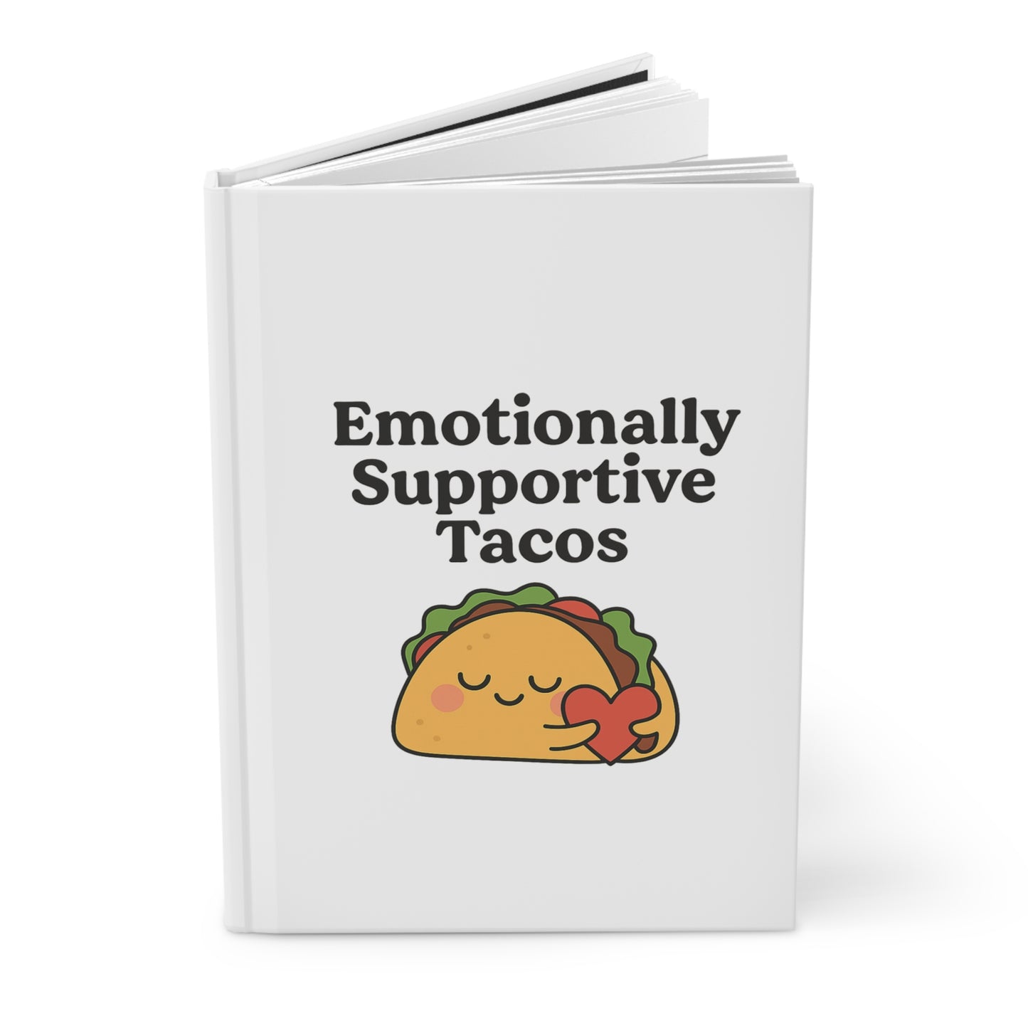 Emotionally Supportive Tacos | Hardcover Journal Matte
