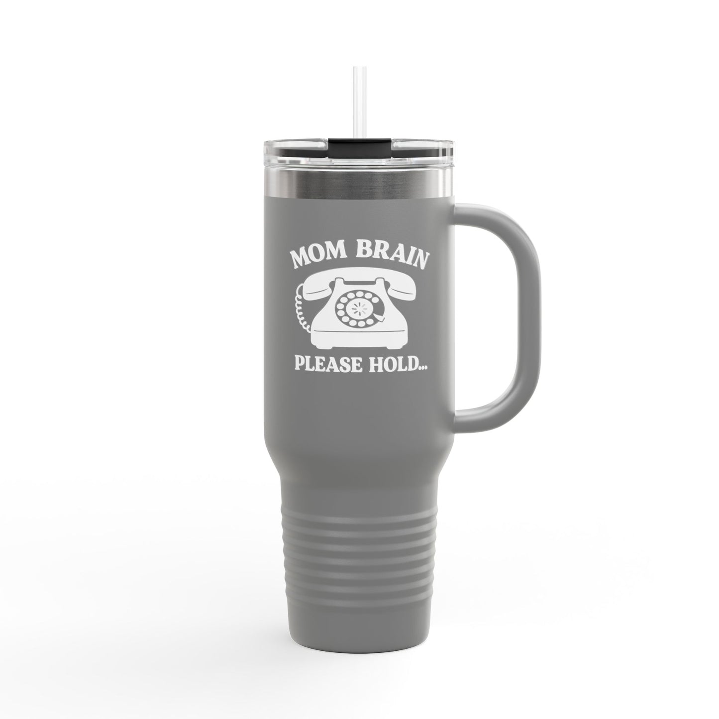 Mom Brain, Please Hold  | Insulated Travel Mug, 40oz