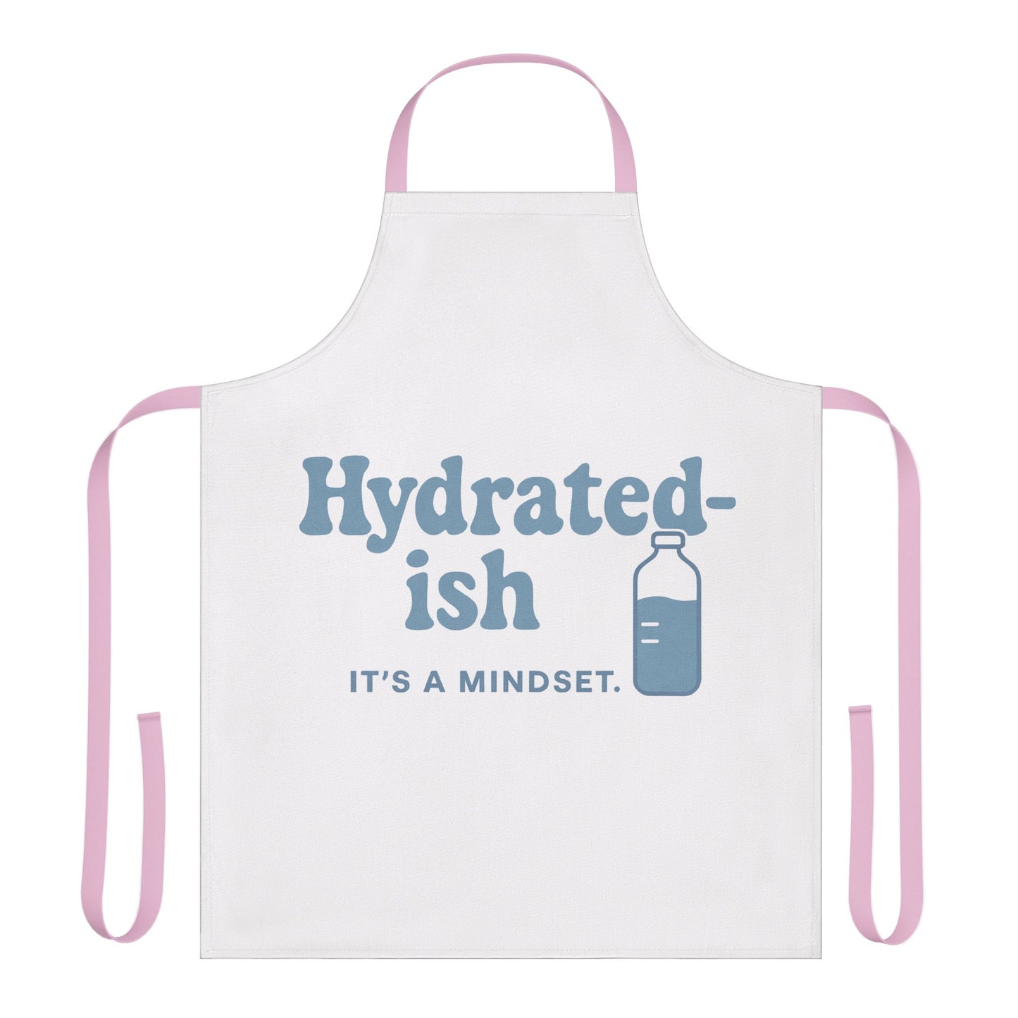 Hydrated-ish | Apron