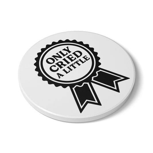 Only Cried a Little | Ceramic Coaster