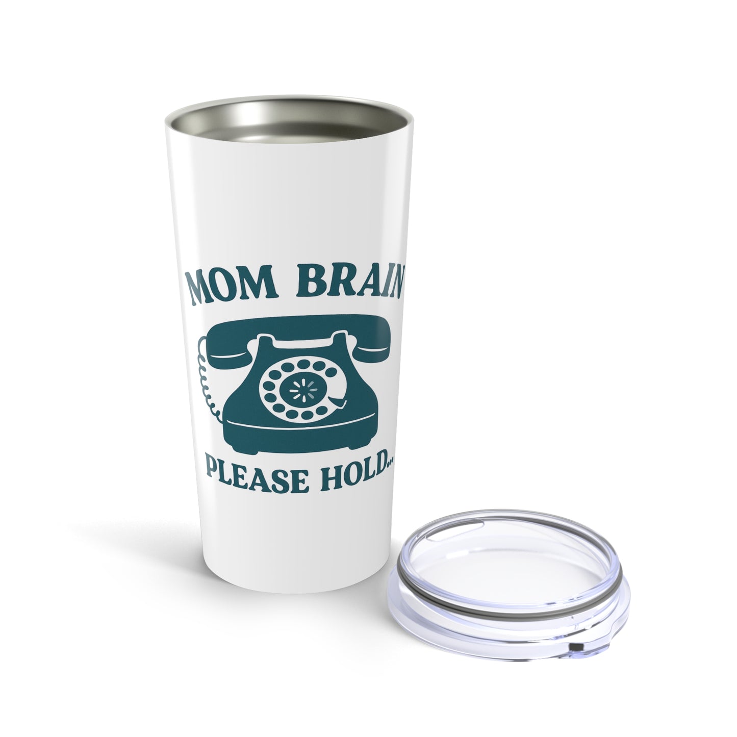 Mom Brain, Please Hold | Tumbler 20oz