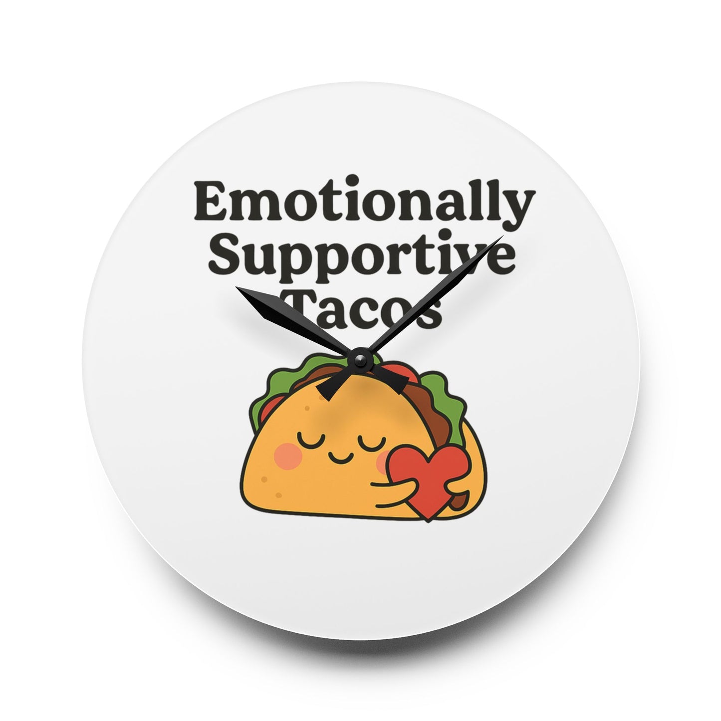 Emotionally Supportive Tacos | Acrylic Wall Clock