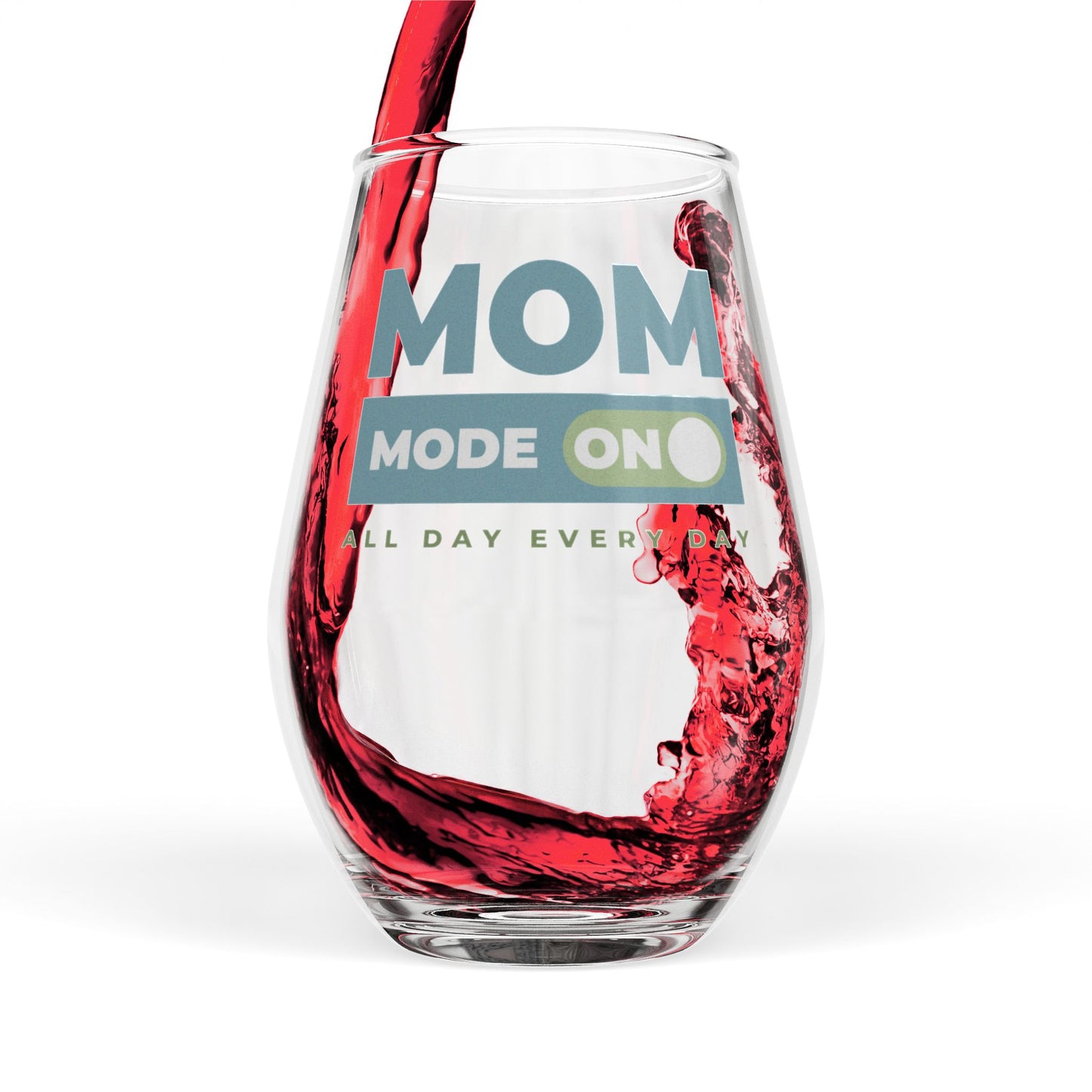 Mom Mode = ON | Stemless Wine Glass
