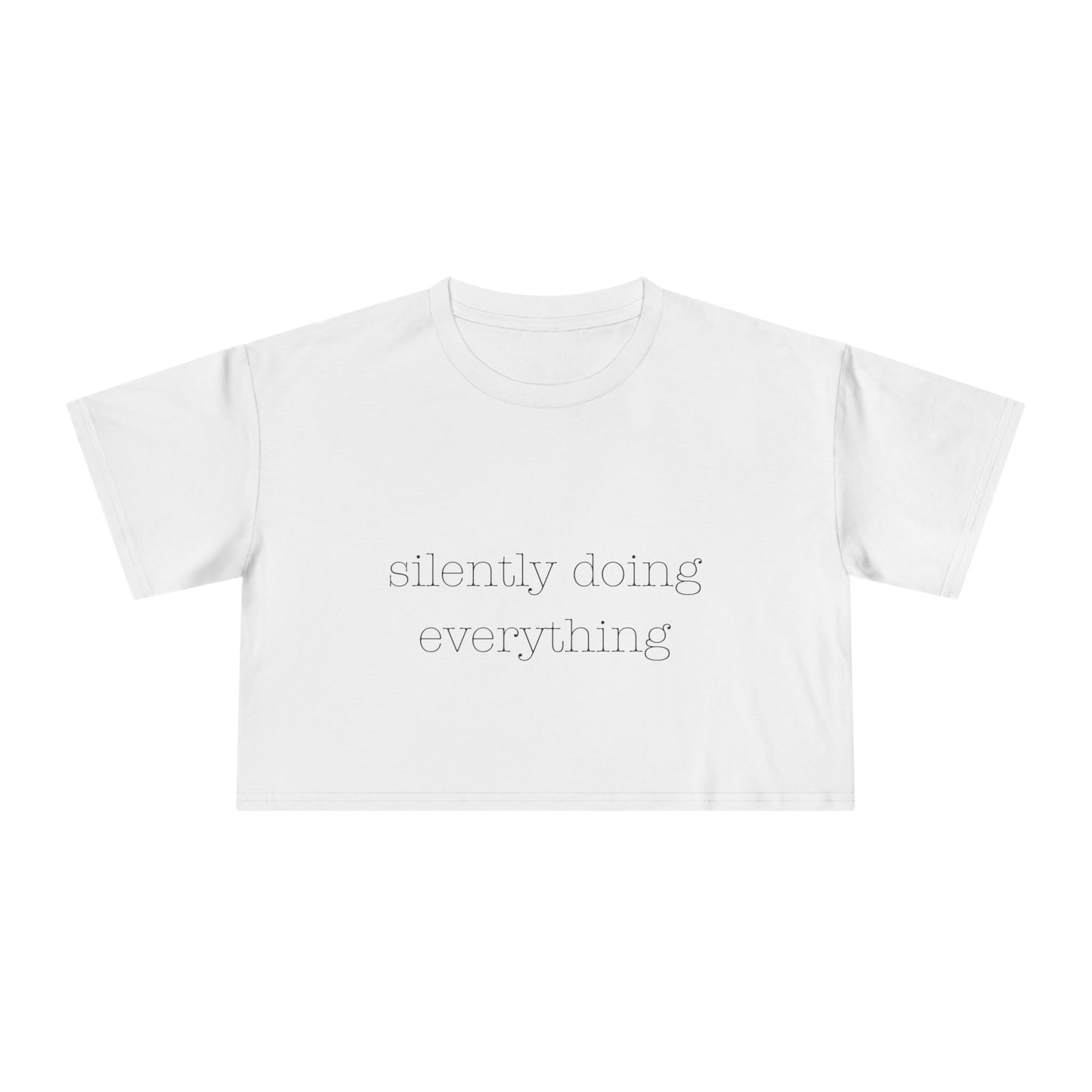 Silently Doing Everything  | Women's Crop Tee