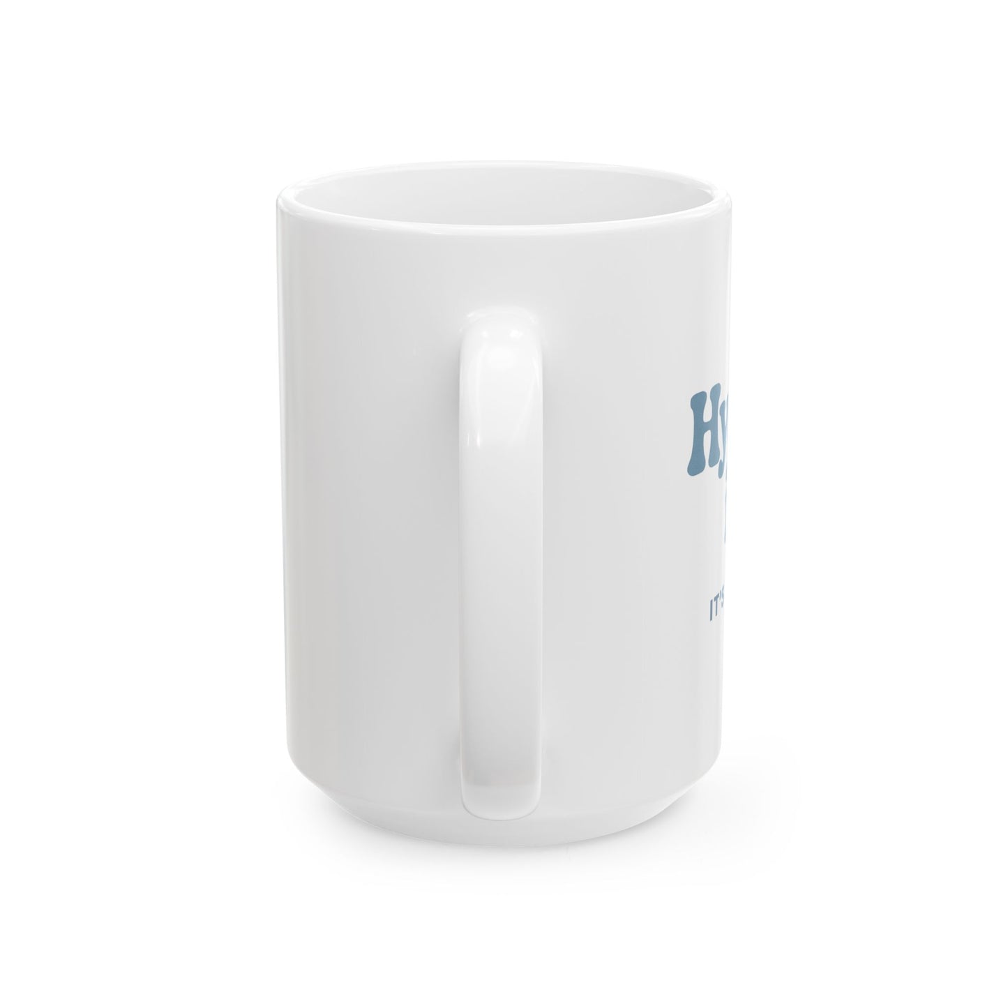 Hydrated-ish | Ceramic Mug (11oz, 15oz)