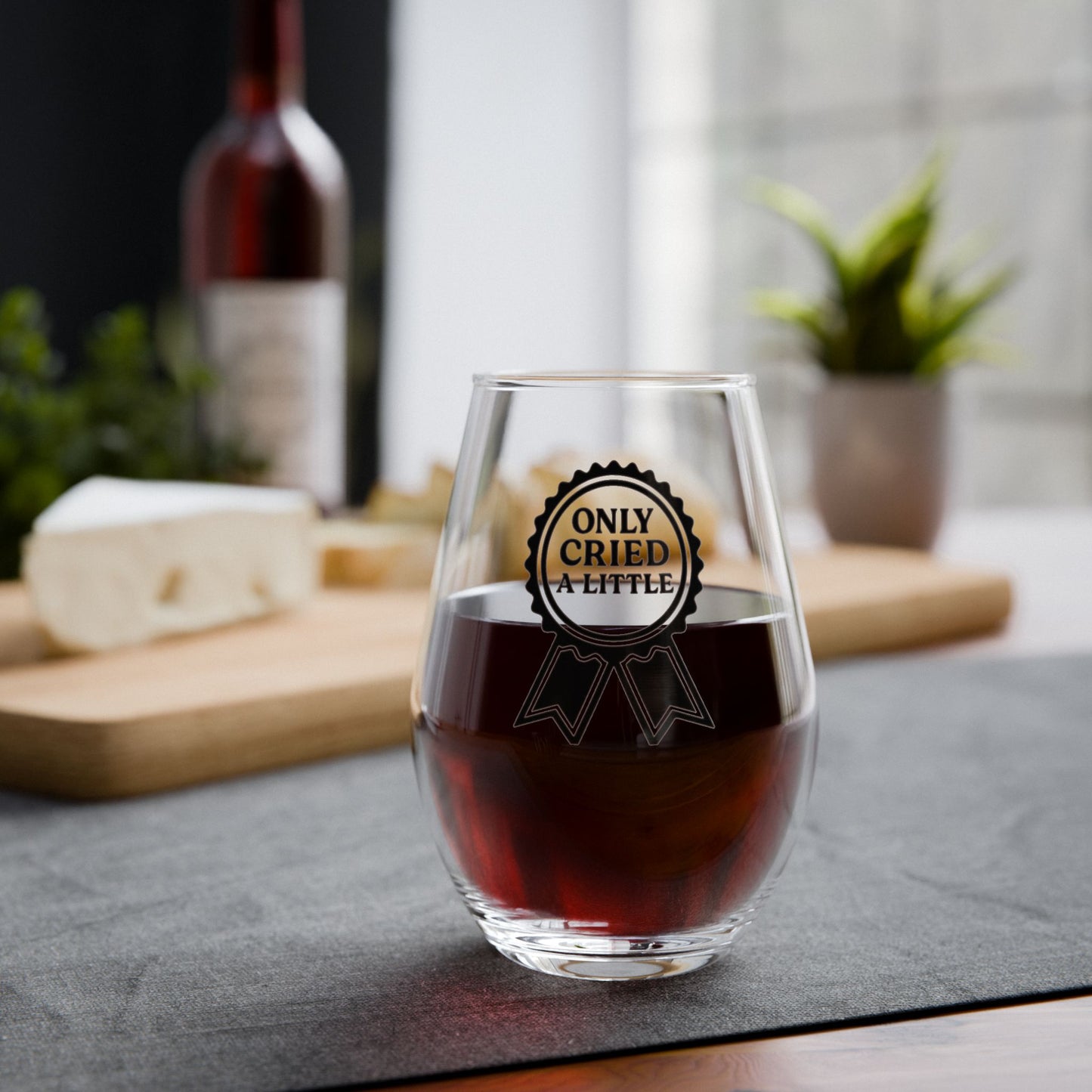 Only Cried a Little | Stemless Wine Glass